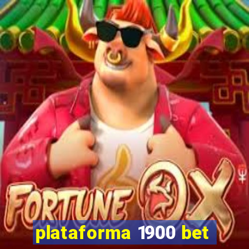 plataforma 1900 bet